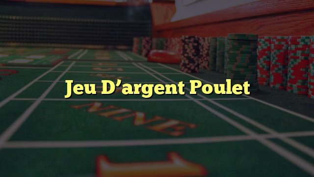 Découvrez les Règles et les Stratégies du Jeu du Poulet Populaire en France